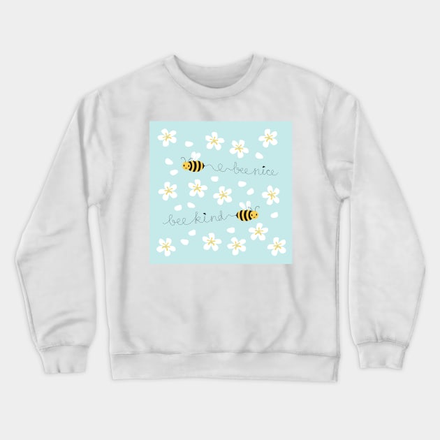 Bee Nice, Bee Kind Crewneck Sweatshirt by nadyabasos
